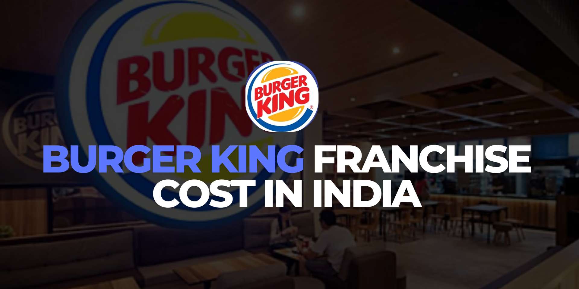 Burger King Franchise Cost in India