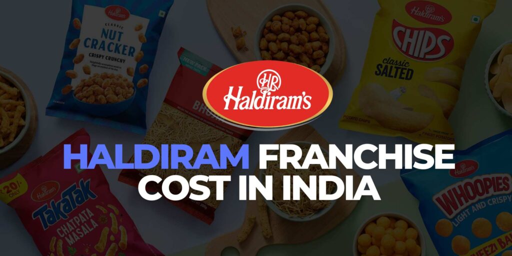 Haldiram Franchise Cost in India