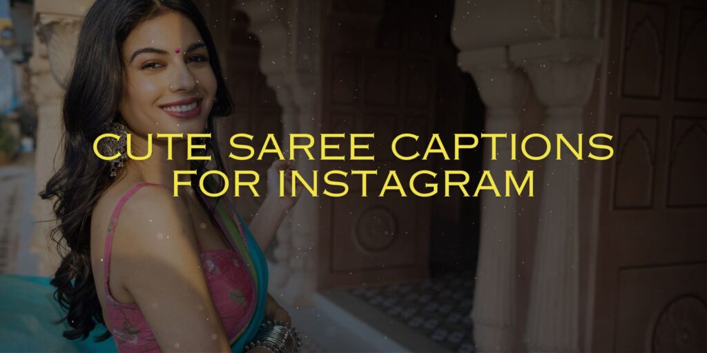 Saree Captions for Instagram