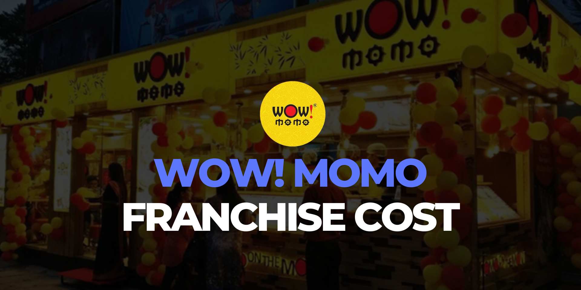 Wow Momo Franchise Cost