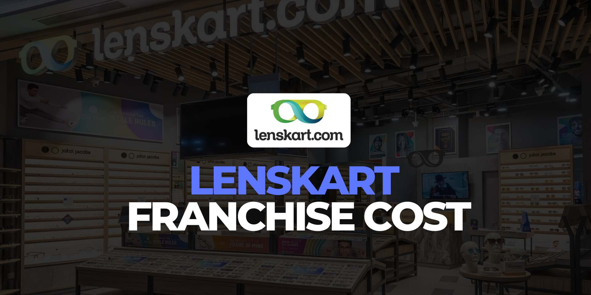 Lenskart Franchise Cost