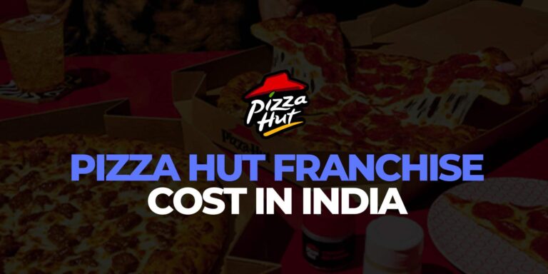 Pizza Hut Franchise Cost in India
