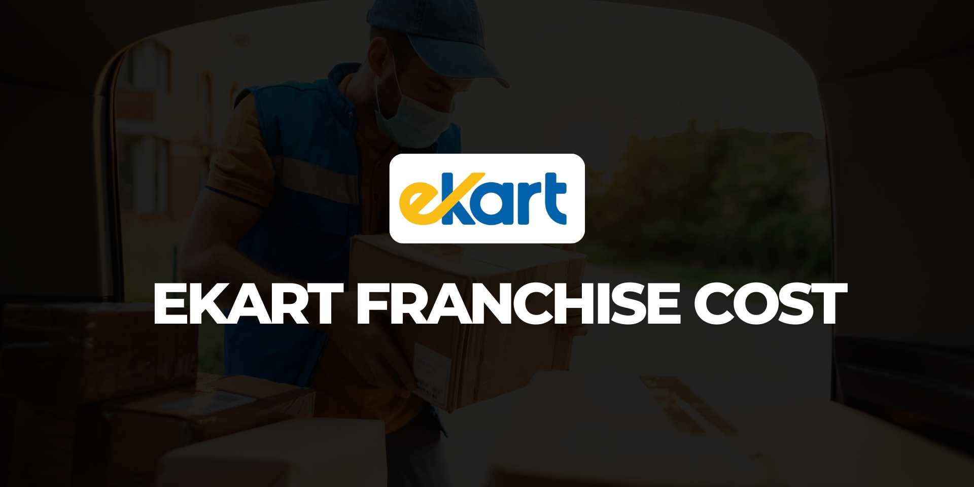 Ekart Franchise Cost