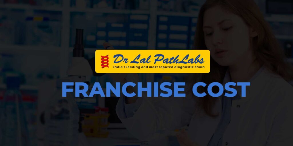 Dr Lal PathLabs Franchise Cost