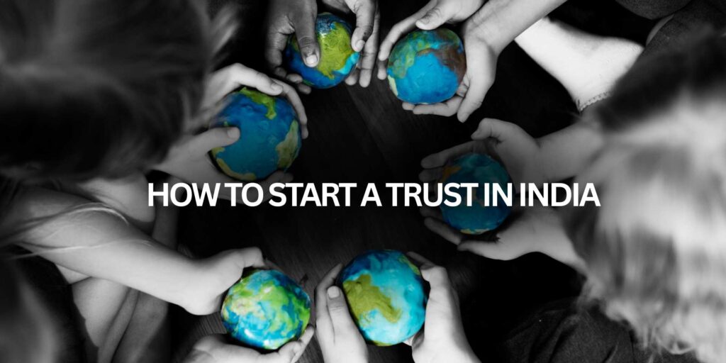 How to Start a Trust in India