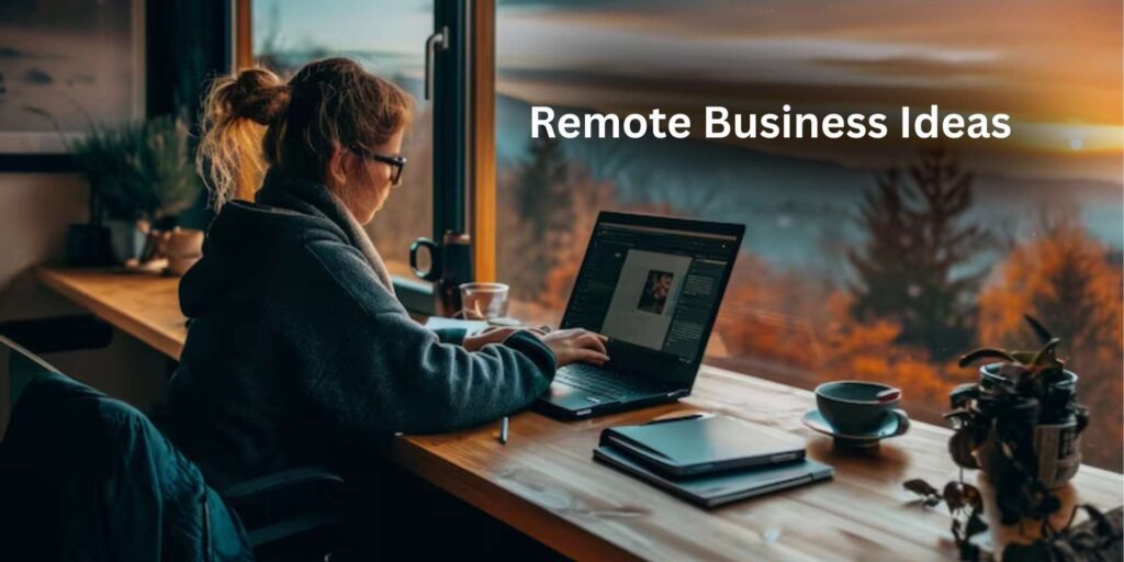 Remote Business Ideas
