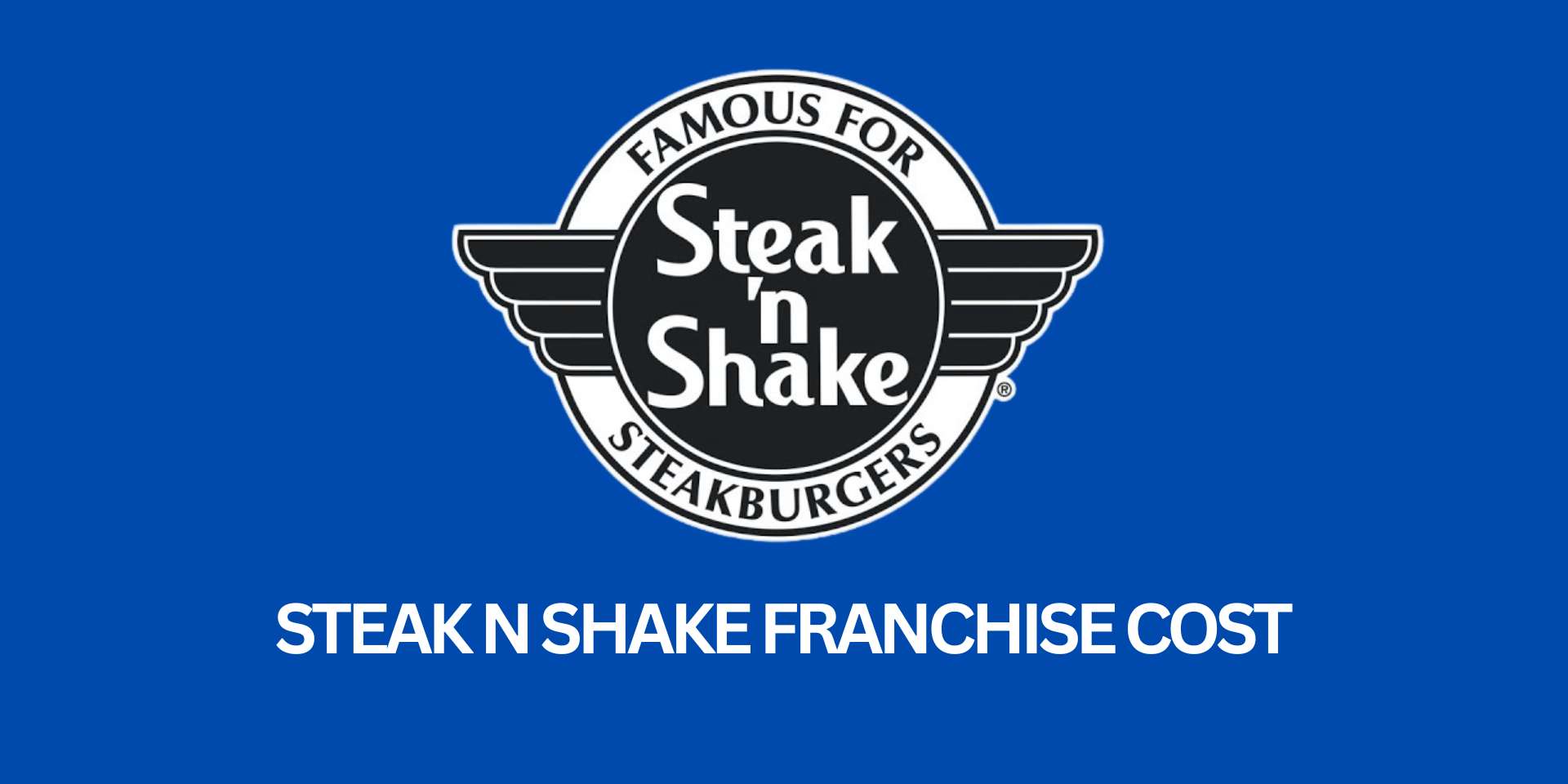 Steak n Shake Franchise Cost