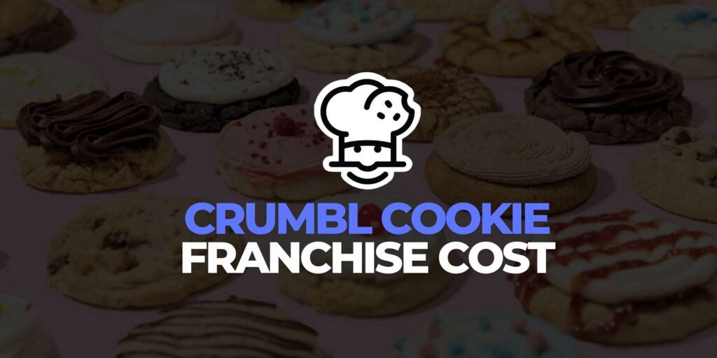 Crumbl Cookie Franchise Cost