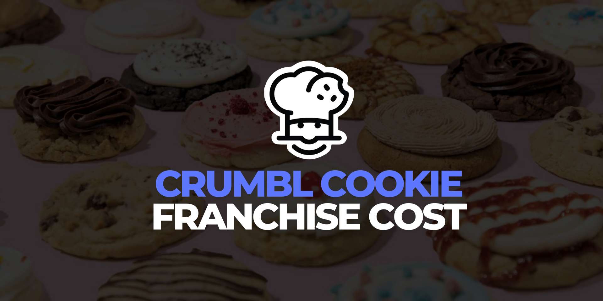 Crumbl Cookie Franchise Cost