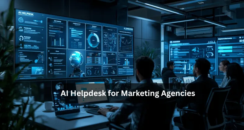 AI Helpdesk for Marketing Agencies