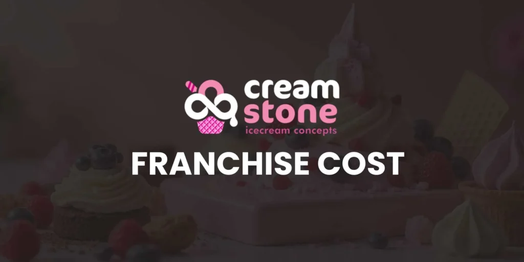 Cream Stone Franchise Cost