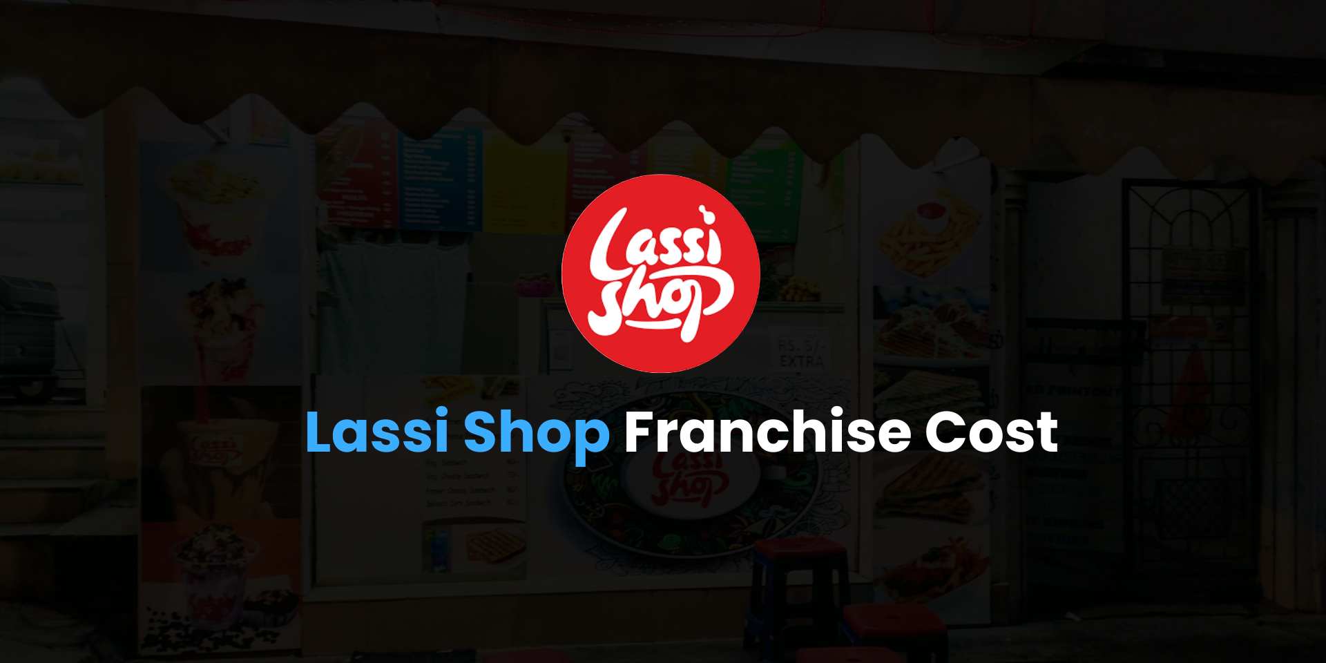 Lassi Shop Franchise Cost